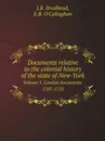 Documents relative to the colonial history of the state of New-York. Volume 5. London documents: 1707-1723 - J.R. Brodhead, E.B. O'Callaghan