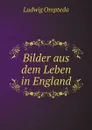 Bilder aus dem Leben in England - Ludwig Ompteda