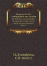 Magazin fur die Oryktographie von Sachsen. Ein Beytrag zur mineralogischen Kenntniss dieses landes und zur geschichte seiner mineralien. Heft 7-9 - J.K. Freiesleben, C.H. Mueller