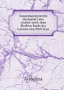 Zusammengesetzte Heilmittel der Araber nach dem funften Buch des Canons von EBN Sina - Avicenna