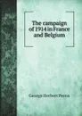 The campaign of 1914 in France and Belgium - George Herbert Perris