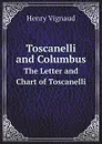 Toscanelli and Columbus. The Letter and Chart of Toscanelli - Henry Vignaud