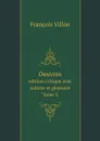 Oeuvres. edition critique avec notices et glossaire. Tome 2 - François Villon