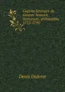 Gazette litteraire de Grimm: histoire, litterature, philosophie, 1753-1790 - Denis Diderot