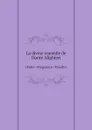 La divine comedie de Dante Alighieri. (Enfer--Purgatoire--Paradis) - Dante Alighieri