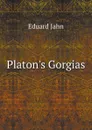 Platon.s Gorgias - Eduard Jahn