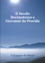 Il Secolo Decimoterzo e Giovanni da Procida - Salvatore de Renzi