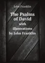 The Psalms of David. with illustrations by John Franklin - John Franklin