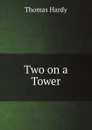 Two on a Tower - Thomas Hardy