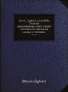 Dante Alighieri.s Gottliche Comodie. metrisch ubertragen und mit kritischen und historischen Erlauterungen versehen von Philalethes.Tom 2 - Dante Alighieri