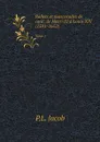 Ballets et mascarades de cour: de Henri III a Louis XIV (1581-1652). Tome 1 - P.L. Jacob