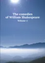 The comedies of William Shakespeare. Volume 1 - William Shakespeare