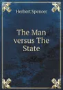 The Man versus The State - Herbert Spencer