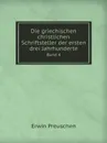 Die griechischen christlichen Schriftsteller der ersten drei Jahrhunderte. Band 4 - Erwin Preuschen