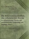 Die Bekenntnisschriften der reformierten Kirche. In authentischen Texten mit geschichtlicher Einleitung und Register. Part 1 - E.F. Karl Müller