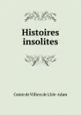 Histoires insolites - Comte de Villiers de L'Isle-Adam