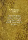 The Fifty-third chapter of Isaiah according to the Jewish interpreters. Volume 2 - A. Neubauer, S. R. Driver