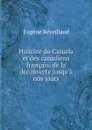 Histoire du Canada et des canadiens francais, de la decouverte jusqu.a nos jours - Eugène Réveillaud