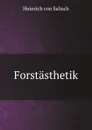 Forstasthetik - Heinrich von Salisch