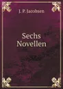 Sechs Novellen - J.P. Jacobsen