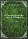 Das Gilgamesch-Epos in der Weltliteratur. Volume 1. Part 1 - Peter Jensen