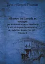 Histoire du Canada, et voyages que les Freres mineurs recollects y ont faicts pour la conversion des infideles depuis l.an 1615. Volume 3 - Gabriel Sagard Theodat