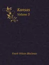 Kansas. Volume 3 - Frank Wilson Blackmar