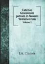 Catenae Graecorum patrum in Novum Testamentum. Volume 2 - J.A. Cramer