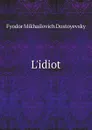 L.idiot - Фёдор Михайлович Достоевский