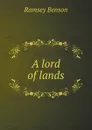 A lord of lands - Ramsey Benson