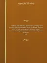 The English dialect dictionary, being the complete vocabulary of all dialect words still in use, or known to have been in use during the last two hundred years. Volume 4. M-Q - Joseph Wright