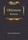 Oblomow. Roman - Ivan Goncharov