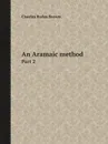 An Aramaic method. Part 2 - Charles Rufus Brown