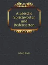 Arabische Sprichworter und Redensarten - Albert Socin