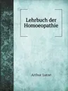 Lehrbuch der Homoeopathie - Arthur Lutze