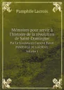 Memoires pour servir a l.histoire de la revolution de Saint-Domingue. Par Le Lieutenant-General Baron PAMPHILE DE LACROIX. Volume 1 - Pamphile Lacroix