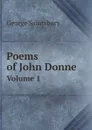 Poems of John Donne. Volume 1 - George Saintsbury