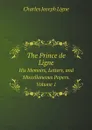 The Prince de Ligne. His Memoirs, Letters, and Miscellaneous Papers. Volume 1 - Charles Joseph Ligne