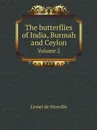 The butterflies of India, Burmah and Ceylon. Volume 2 - Lionel de Niceville