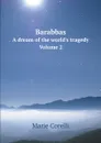 Barabbas. A dream of the world.s tragedy. Volume 2 - Marie Corelli