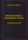 Heinrich Heine.s sammtliche Werke. Supplementband - Heinrich Heine