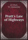 Pratt.s Law of Highways - J.T. Pratt, T.C. Kynnersley