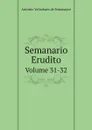 Semanario Erudito. Volume 31-32 - Antonio Valladares de Sotomayor