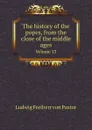 The history of the popes, from the close of the middle ages. Volume 13 - L.F. Pastor