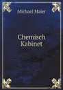 Chemisch Kabinet - Michael Maier, Ruud Muschter