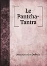 Le Pantcha-Tantra - Jean Antoine Dubois