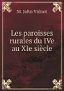 Les paroisses rurales du IVe au XIe siecle - M. John Viénot