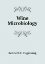 Wine Microbiology - Kenneth C. Fugelsang