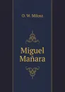 Miguel Manara - O.W. Milosz