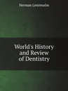World's History and Review of Dentistry - Herman Lennmalm